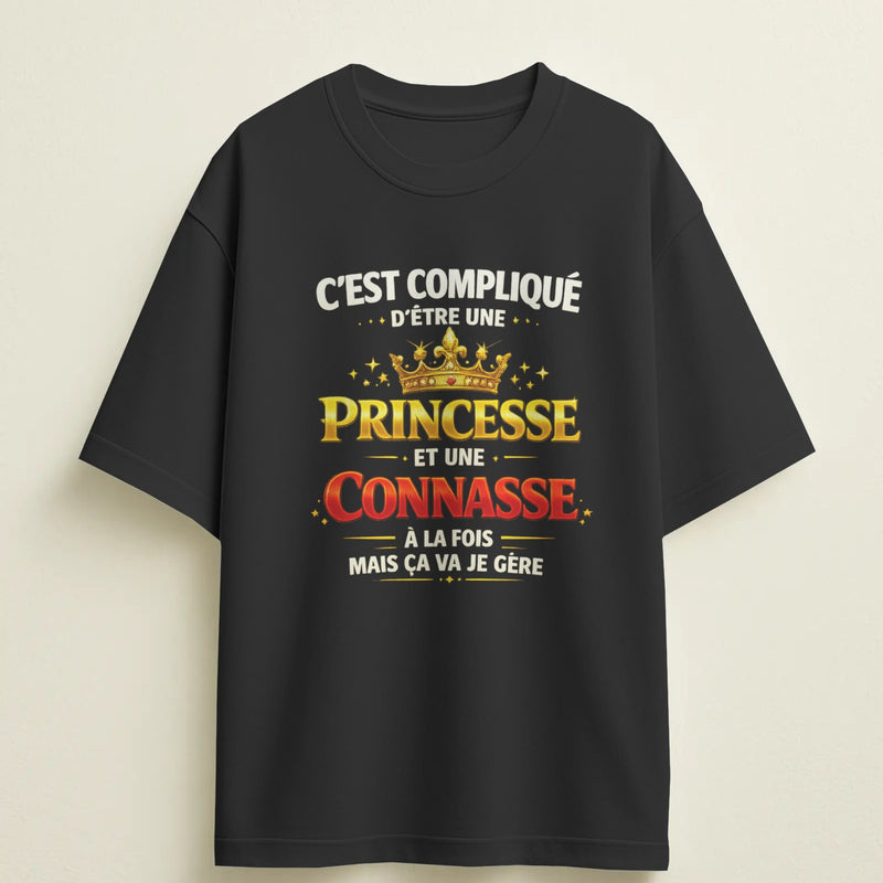 T-shirt humour "C’est compliqué d’être une princesse et une connasse à la fois, mais ça va, je gère" – Cadeau drôle & original