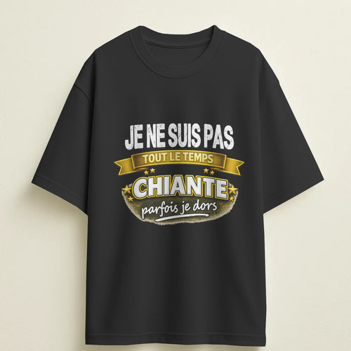 T-shirt humour "Je ne suis pas tout le temps chiante, parfois je dors" – Cadeau drôle & original