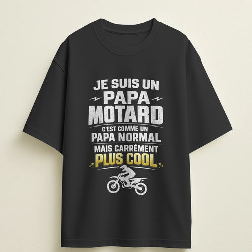 T-shirt humour "Je suis un papa motard, c’est comme un papa normal mais carrément plus cool" – Cadeau drôle & original