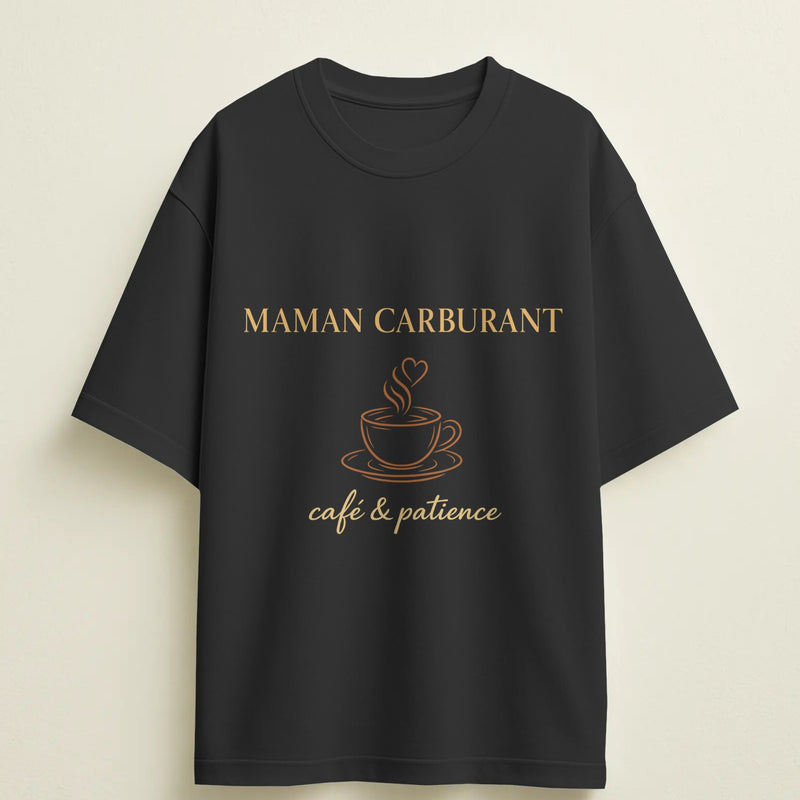 T-shirt humour "Maman carburant : café & patience" – Cadeau drôle & original