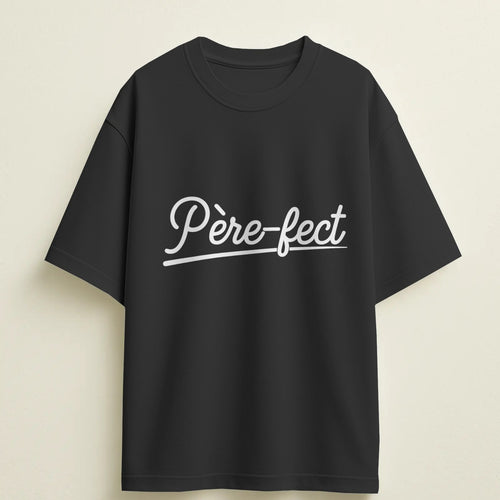 T-shirt humour "Père-fect" – Cadeau drôle & original