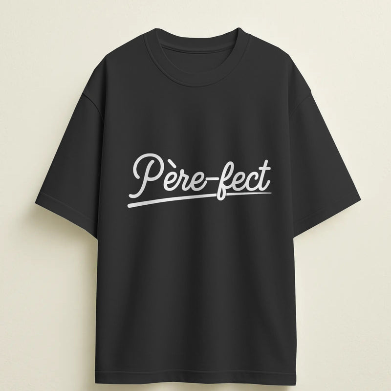 T-shirt humour "Père-fect" – Cadeau drôle & original
