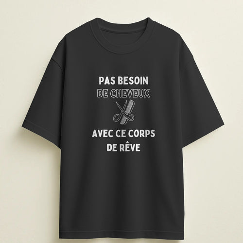 T-shirt humour homme “Pas besoin de cheveux” – Cadeau drôle & original
